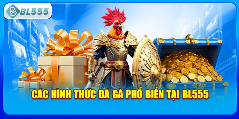 cac-hinh-thuc-da-ga-pho-bien-tai-bl555
