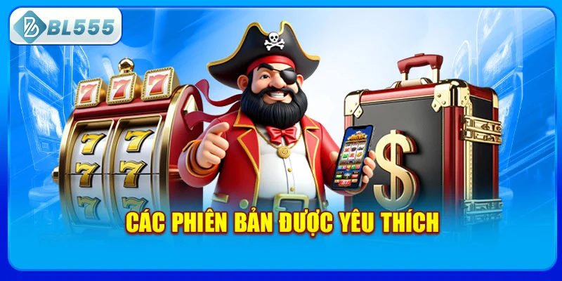 cac-phien-ban-duoc-yeu-thich