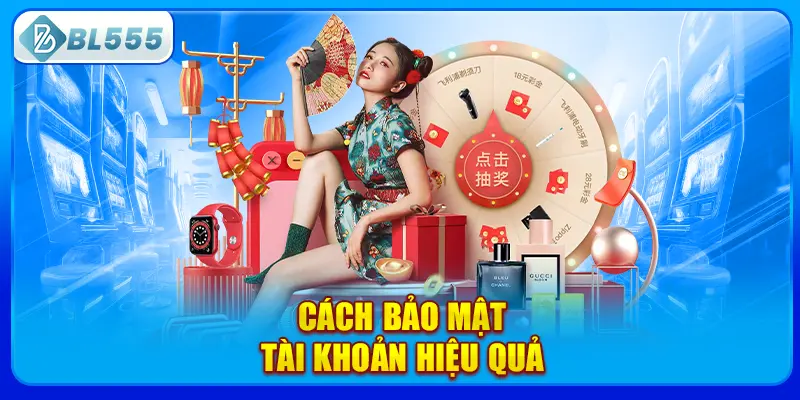 cach-bao-mat-tai-khoan-hieu-qua