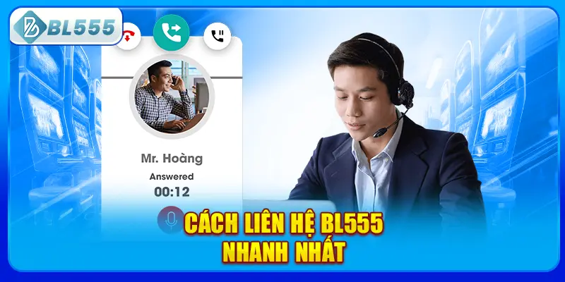 cach-lien-he-bl555-nhanh-nhat