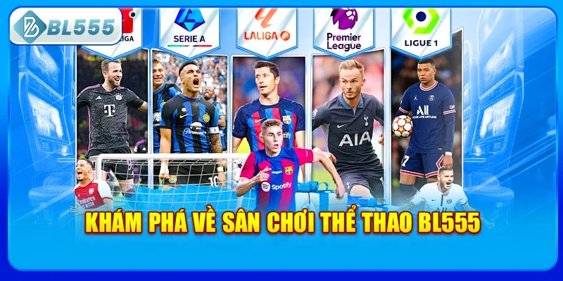 kham-pha-ve-san-choi-the-thao-bl555