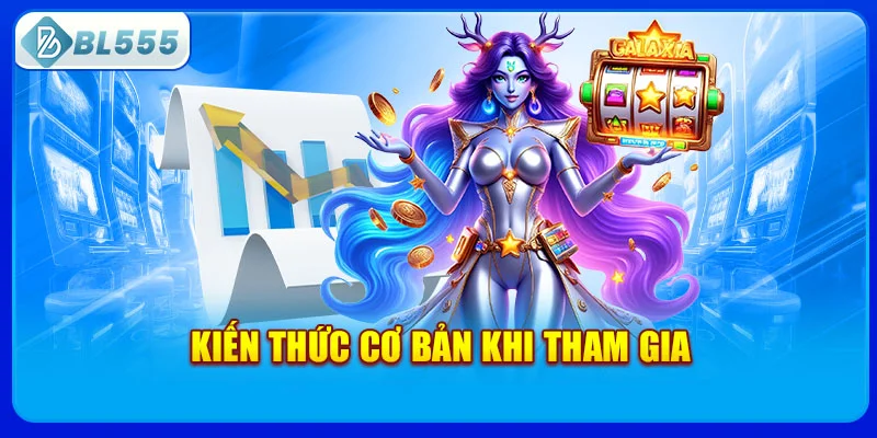 kien-thuc-co-ban-khi-tham-gia