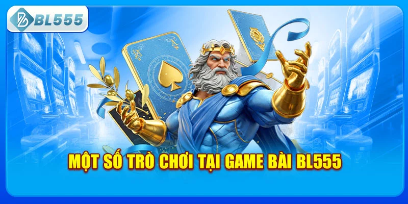 mot-so-tro-choi-tai-game-bai-bl555