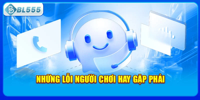 nhung-loi-nguoi-choi-hay-gap-phai