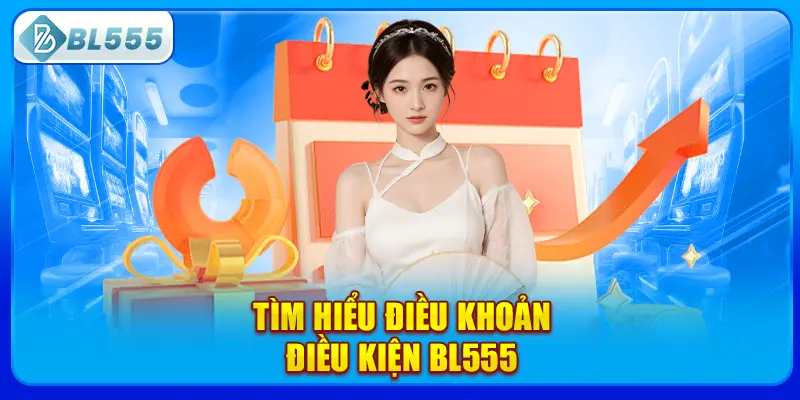 tim-hieu-dieu-khoan-dieu-kien-bl555