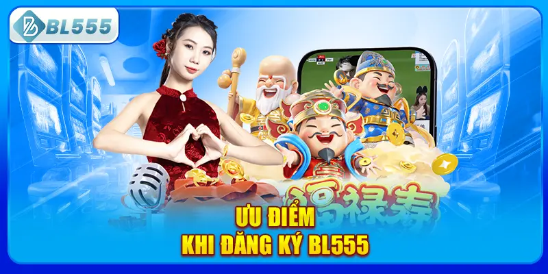 uu-diem-khi-dang-ky-bl555